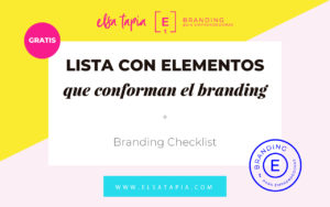 Lista con elementos que conforman el branding + Branding Checklist Gratis de Elsa Tapia